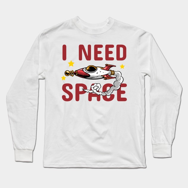 I Need Space Long Sleeve T-Shirt by SquatchVader